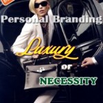 BrandMix Tidbit: Personal Branding – a Luxury or Necessity?