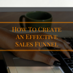 How to Create an Effective Sales Funnel